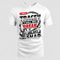 TRACEY HP28-K4-129 – Personalized Name Quote T-Shirt “I Will Not Break, But One Day I Will Snap”