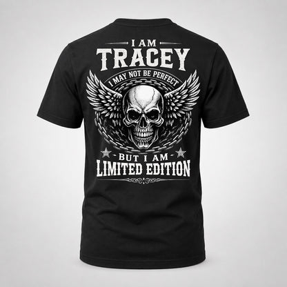 TRACEY P01-K24-229 – Personalized Skull Graphic Apparel “I Am NAME I May Not Be Perfect But I Am Limited Edition”