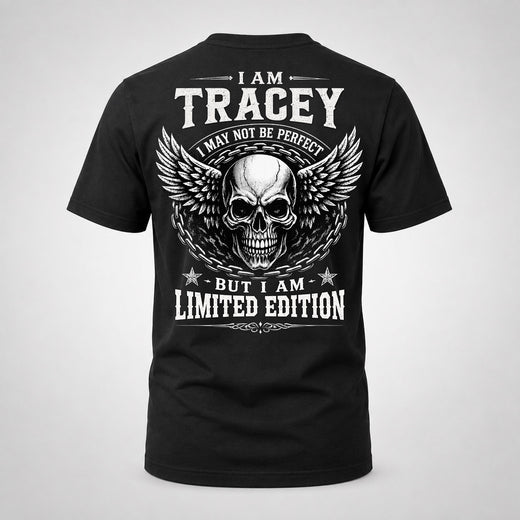 TRACEY P01-K24-229 – Personalized Skull Graphic Apparel “I Am NAME I May Not Be Perfect But I Am Limited Edition”