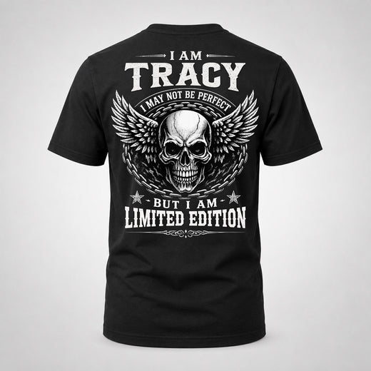 TRACY P01-K24-229 – Personalized Skull Graphic Apparel “I Am NAME I May Not Be Perfect But I Am Limited Edition”