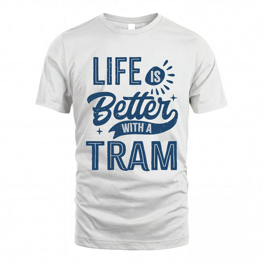TRAM HH88-K2–Personalized Name Quote T-Shirt Life Is Better With Unisex Gift