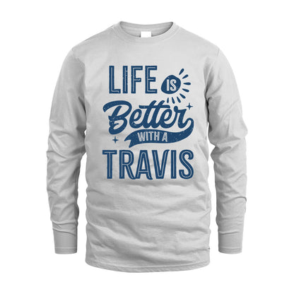 TRAVIS HH88-K2–Personalized Name Quote T-Shirt Life Is Better With Unisex Gift
