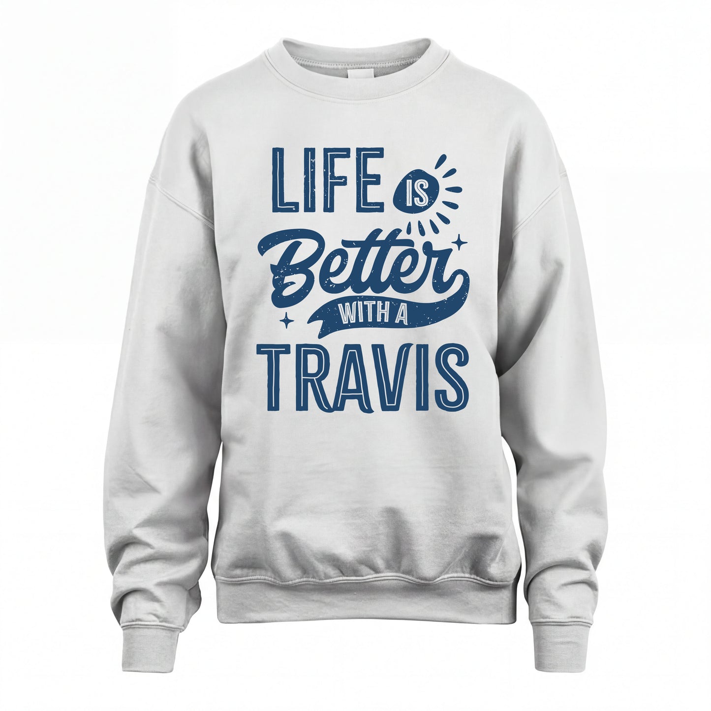 TRAVIS HH88-K2–Personalized Name Quote T-Shirt Life Is Better With Unisex Gift