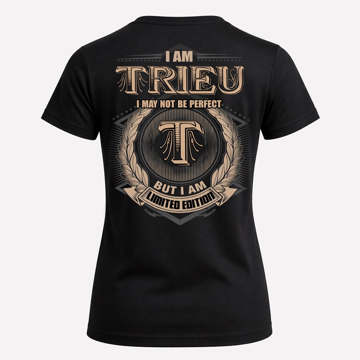 TRIEU PH55-T25-Personalized Name Quote Apparel “I Am NAME May Not Be Perfect But I Am Limited Edition”
