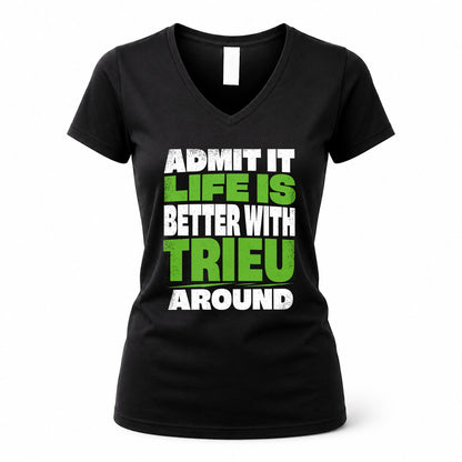 TRIEU HP68-K4-189 – Personalized Funny Quote Apparel “Admit It, Life Is Better With AARON Around”