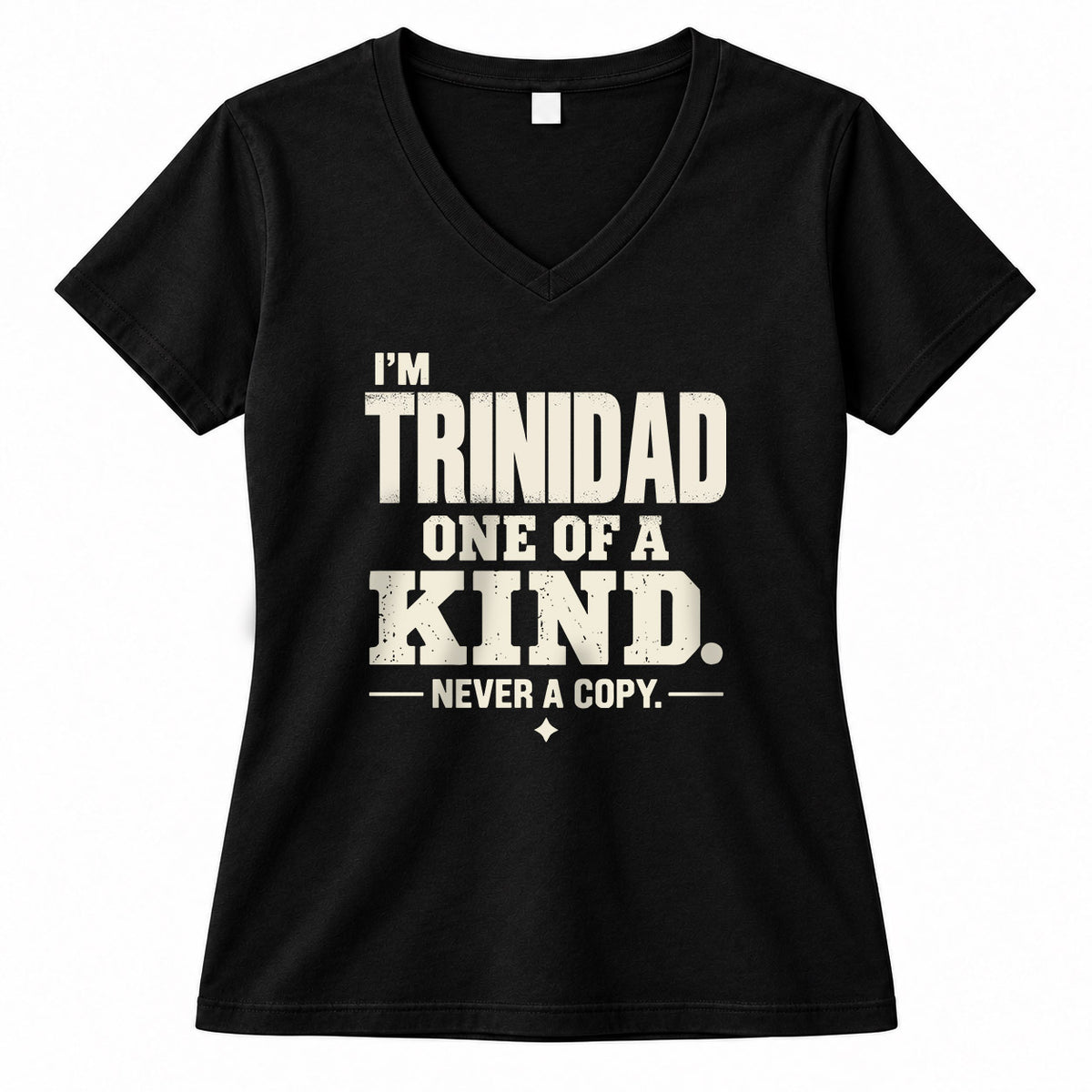 TRINIDAD P6-K4-228 Personalized Funny Quote Apparel “I’m NAME – One of a Kind, Never a Copy”