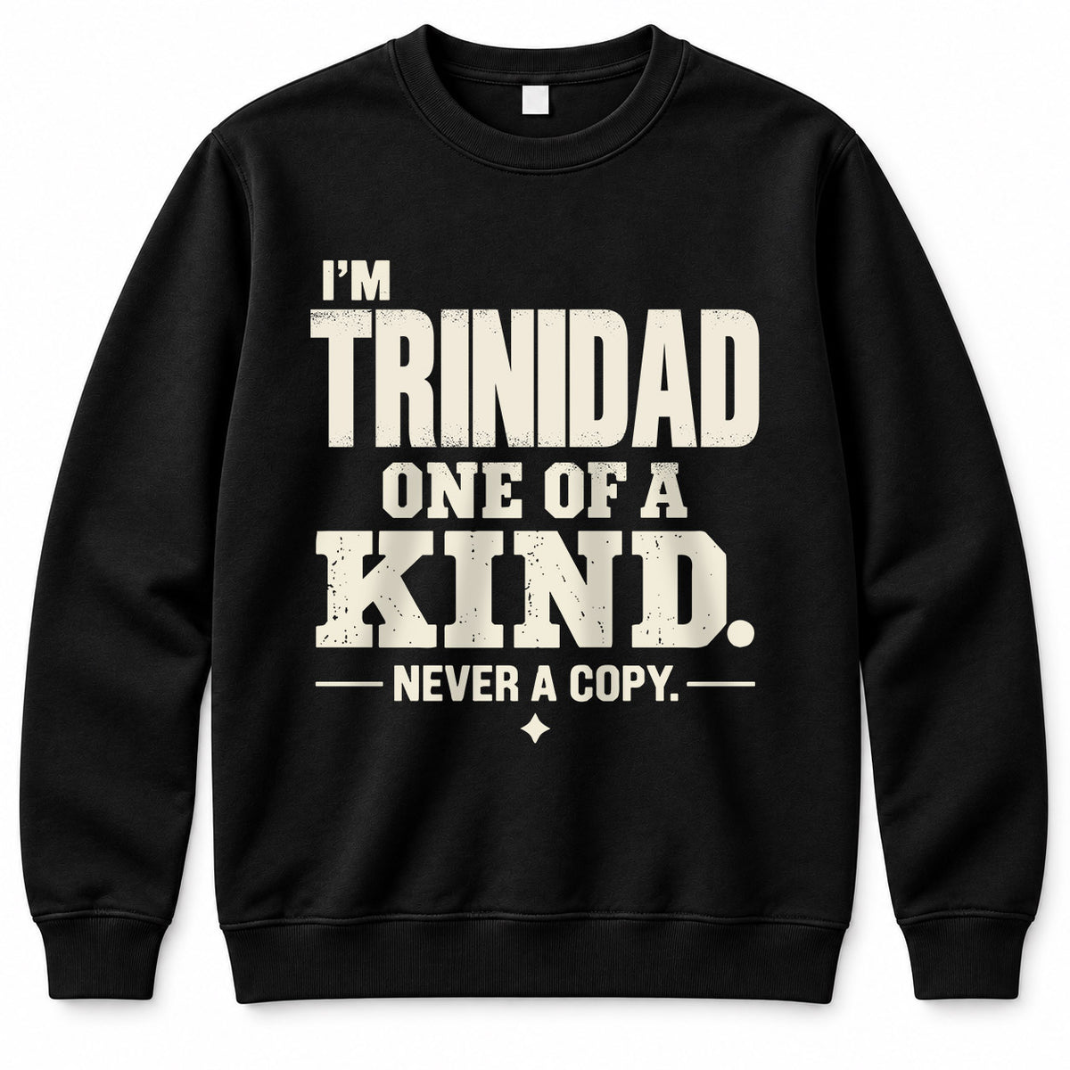 TRINIDAD P6-K4-228 Personalized Funny Quote Apparel “I’m NAME – One of a Kind, Never a Copy”
