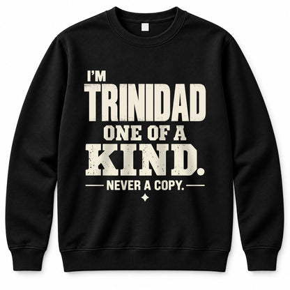 TRINIDAD P6-K4-228 Personalized Funny Quote Apparel “I’m NAME – One of a Kind, Never a Copy”