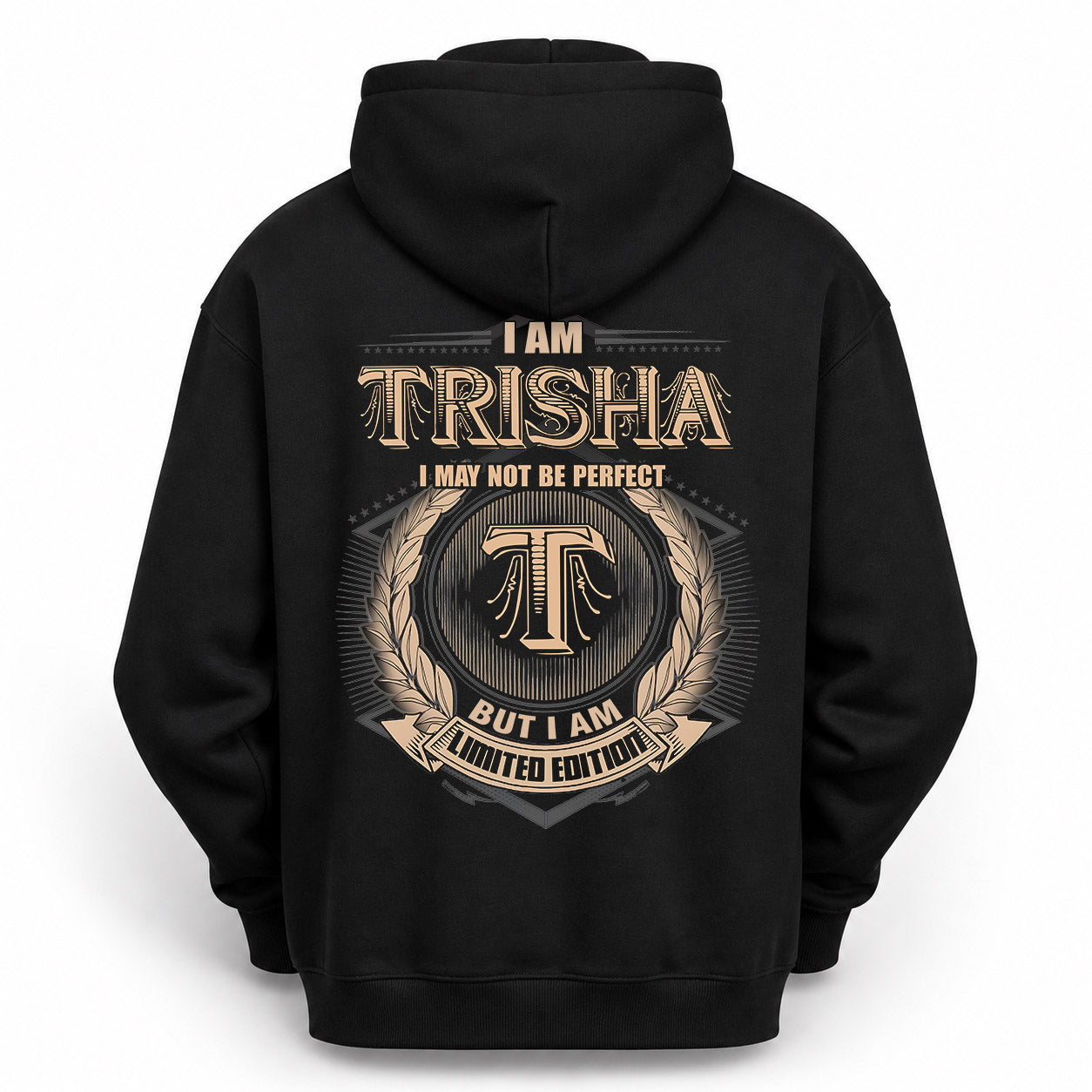 TRISHA PH55-T25-Personalized Name Quote Apparel “I Am NAME May Not Be Perfect But I Am Limited Edition”