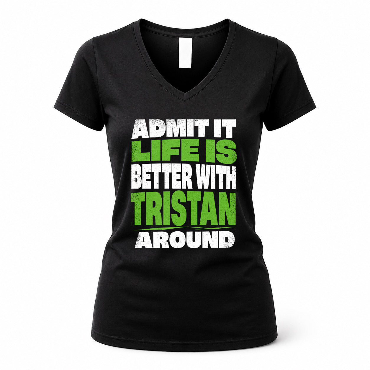 TRISTAN HP68-K4-189 – Personalized Funny Quote Apparel “Admit It, Life Is Better With AARON Around”