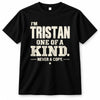 TRISTAN P6-K4-228 Personalized Funny Quote Apparel “I’m NAME – One of a Kind, Never a Copy”