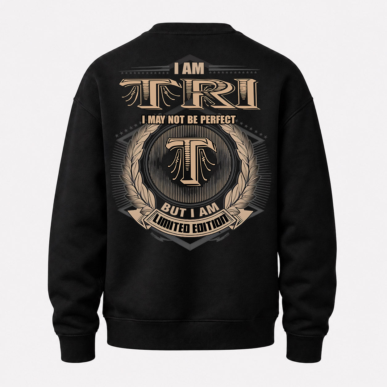 TRI PH55-T25-Personalized Name Quote Apparel “I Am NAME May Not Be Perfect But I Am Limited Edition”