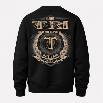 TRI PH55-T25-Personalized Name Quote Apparel “I Am NAME May Not Be Perfect But I Am Limited Edition”
