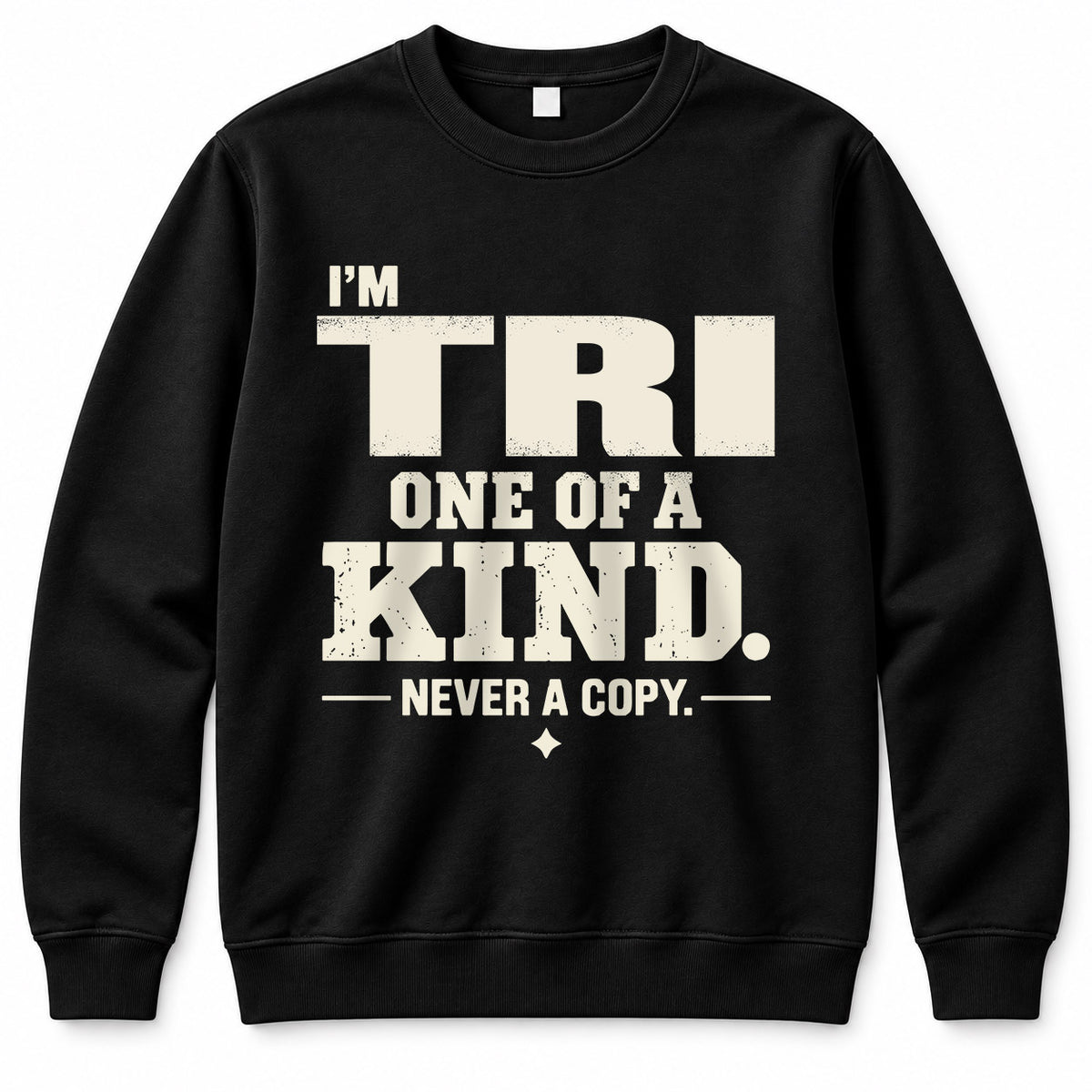 TRI P6-K4-228 Personalized Funny Quote Apparel “I’m NAME – One of a Kind, Never a Copy”