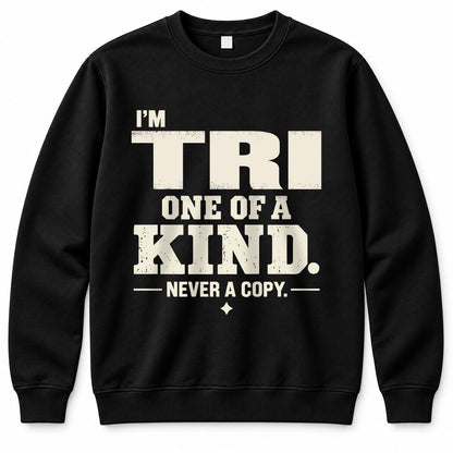 TRI P6-K4-228 Personalized Funny Quote Apparel “I’m NAME – One of a Kind, Never a Copy”