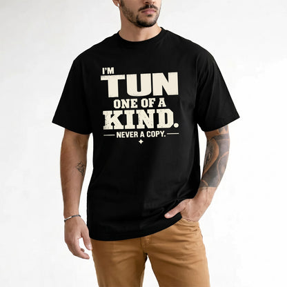 TUN P6-K4-228 Personalized Funny Quote Apparel “I’m NAME – One of a Kind, Never a Copy”