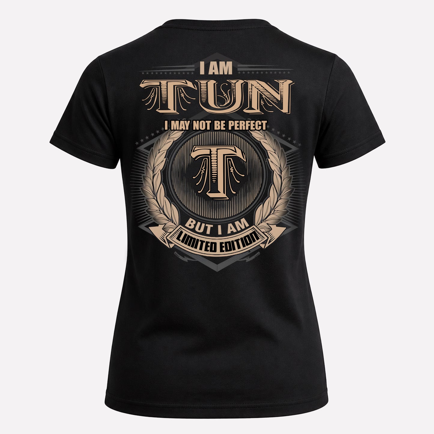 TUN PH55-T25-Personalized Name Quote Apparel “I Am NAME May Not Be Perfect But I Am Limited Edition”