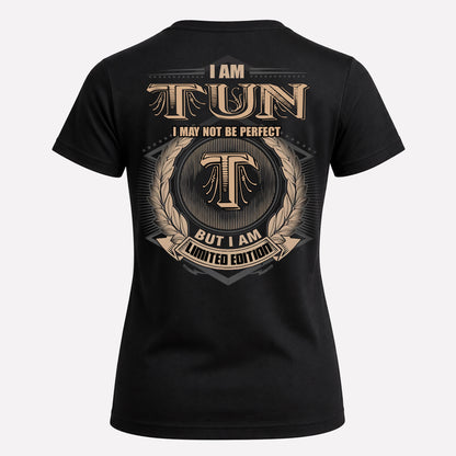 TUN PH55-T25-Personalized Name Quote Apparel “I Am NAME May Not Be Perfect But I Am Limited Edition”