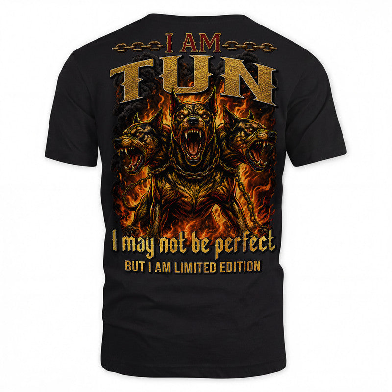 TUN MP88-F2-168–Personalized Bold Quote Apparel “I Am NAME I May Not Be Perfect But I Am Limited Edition
