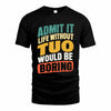 TUO TP88-K4-229–Personalized Funny Quote Apparel “Life Without NAME Would Be Boring”