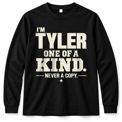 TYLER P6-K4-228 Personalized Funny Quote Apparel “I’m NAME – One of a Kind, Never a Copy”