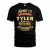 TYLER TP65-K5-268–Personalized Funny Quote Apparel “Life Without NAME Would Be Boring”