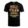 TYLER TP65-K5-268–Personalized Funny Quote Apparel “Life Without NAME Would Be Boring”