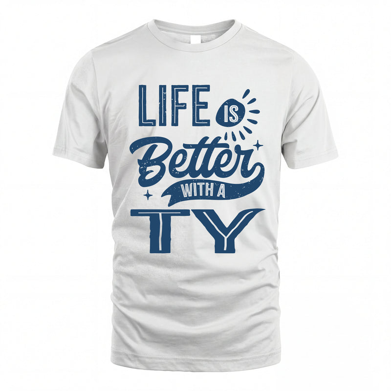 TY HH88-K2–Personalized Name Quote T-Shirt Life Is Better With Unisex Gift