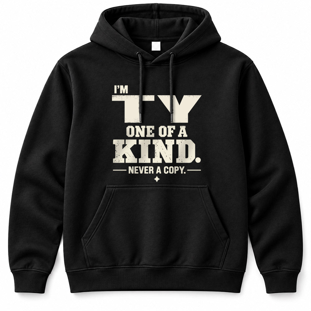 TY P6-K4-228 Personalized Funny Quote Apparel “I’m NAME – One of a Kind, Never a Copy”
