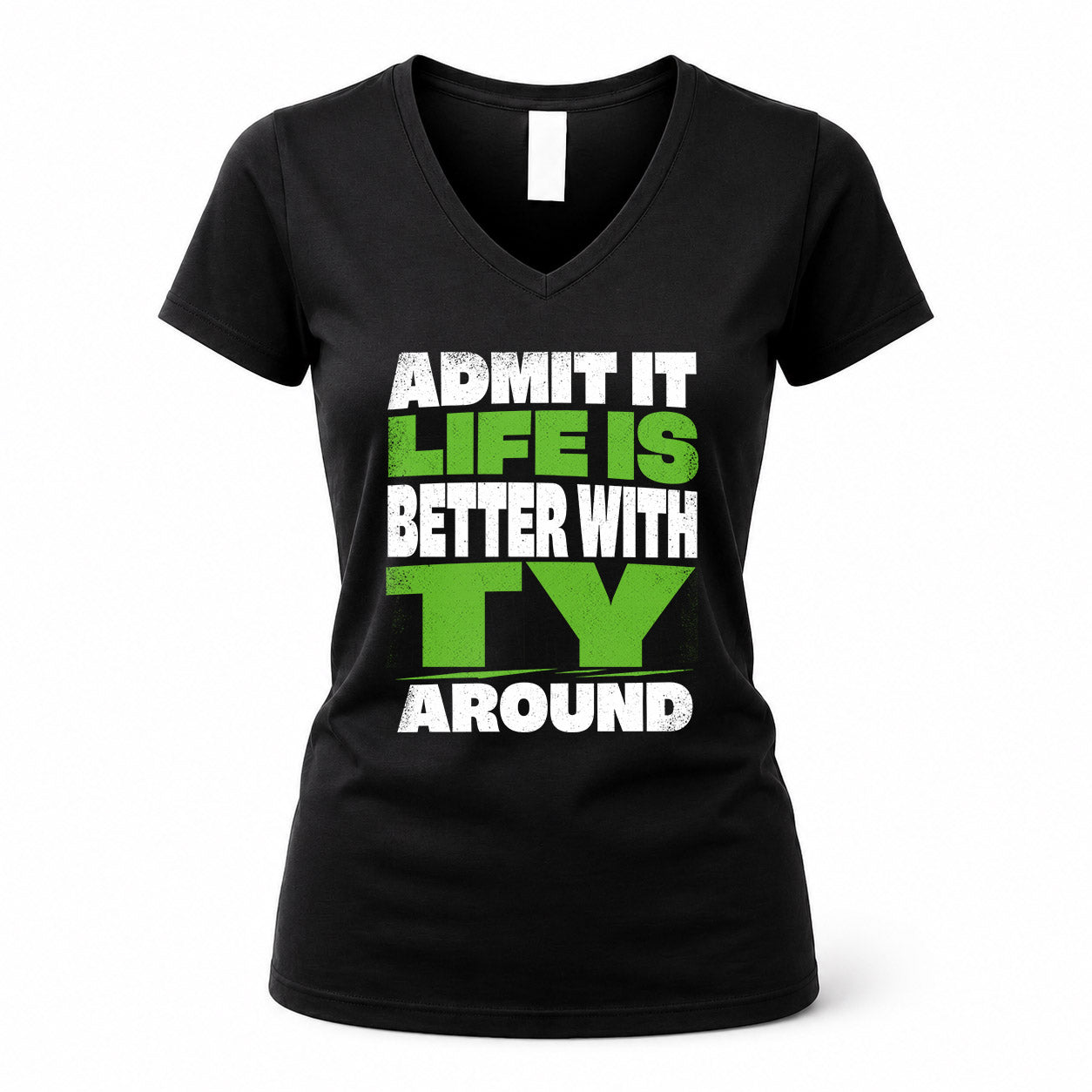 TY HP68-K4-189 – Personalized Funny Quote Apparel “Admit It, Life Is Better With AARON Around”