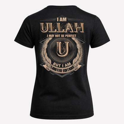 ULLAH PH55-T25-Personalized Name Quote Apparel “I Am NAME May Not Be Perfect But I Am Limited Edition”