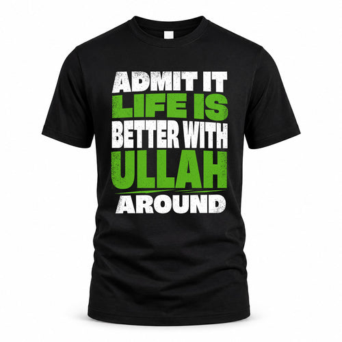 ULLAH HP68-K4-189 – Personalized Funny Quote Apparel “Admit It, Life Is Better With NAME Around”