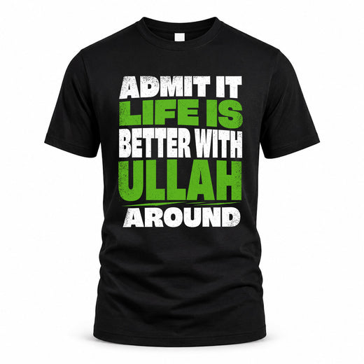 ULLAH HP68-K4-189 – Personalized Funny Quote Apparel “Admit It, Life Is Better With NAME Around”