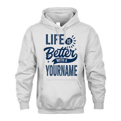 YOUR NAME HH88-K6–Personalized Name Quote T-Shirt Life Is Better With Unisex Gift