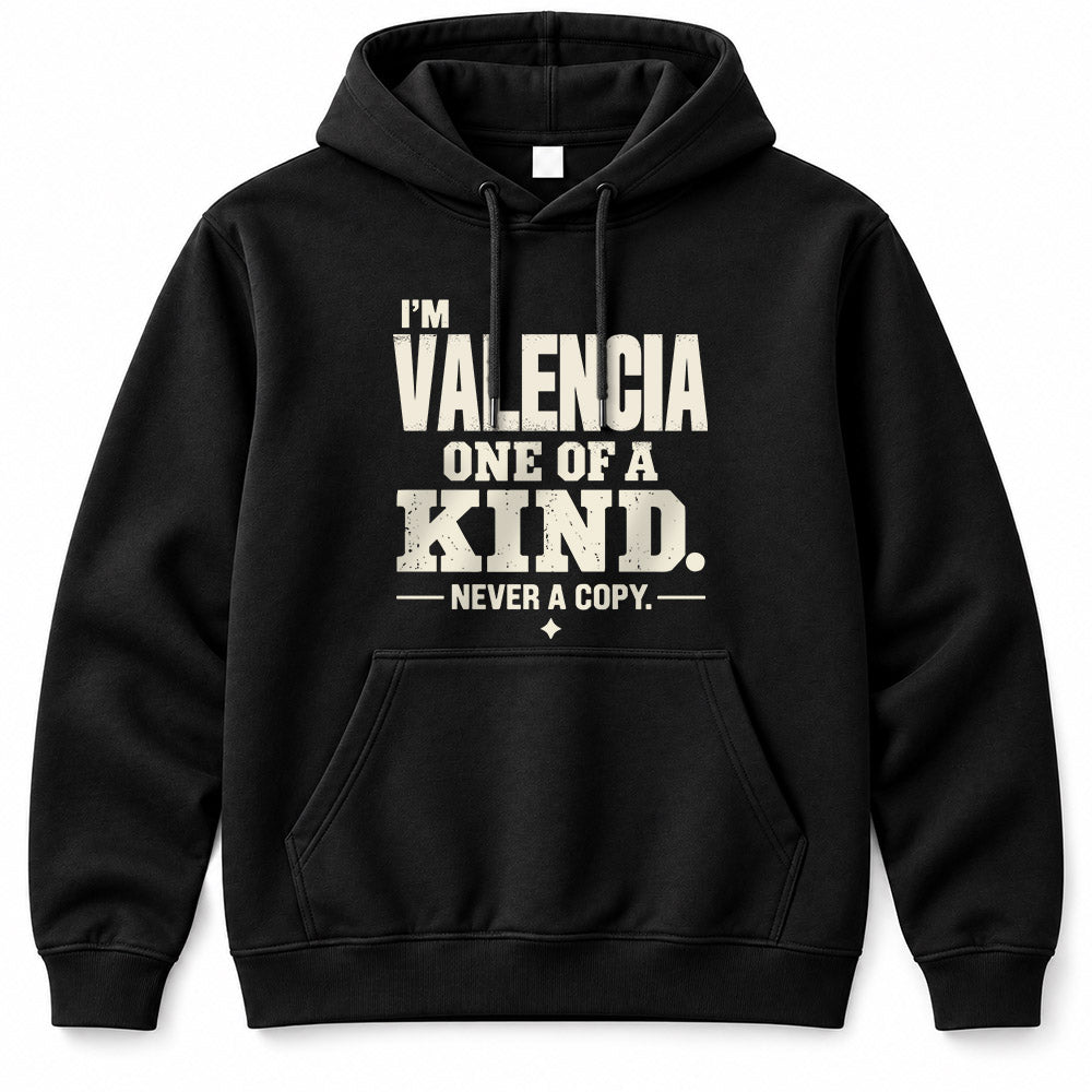 VALENCIA P6-K4-228 Personalized Funny Quote Apparel “I’m NAME – One of a Kind, Never a Copy”