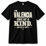 VALENCIA P6-K4-228 Personalized Funny Quote Apparel “I’m NAME – One of a Kind, Never a Copy”