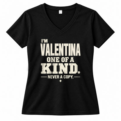 VALENTINA P6-K4-228 Personalized Funny Quote Apparel “I’m NAME – One of a Kind, Never a Copy”