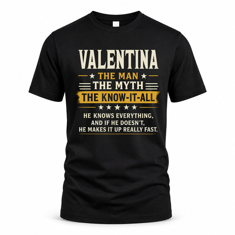 VALENTINA TM90-K04-125 - NAME Legendary Know-It-All Personalized Funny Shirt