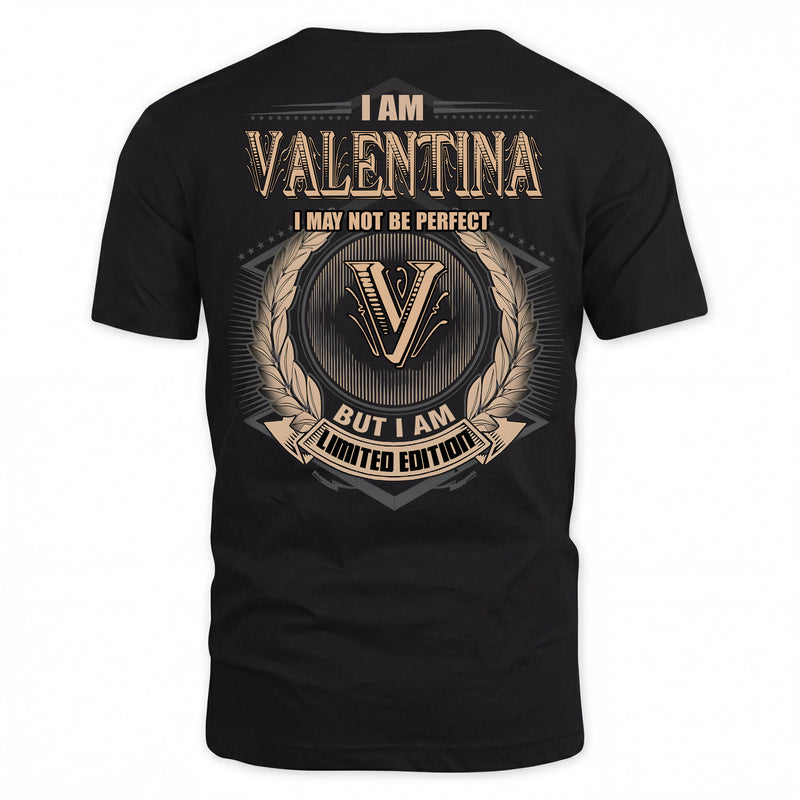 VALENTINA PH55-T25-Personalized Name Quote Apparel “I Am NAME May Not Be Perfect But I Am Limited Edition”