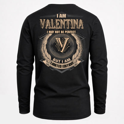 VALENTINA PH55-T25-Personalized Name Quote Apparel “I Am NAME May Not Be Perfect But I Am Limited Edition”