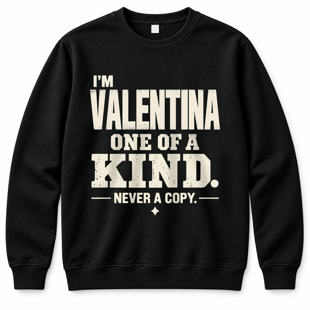 VALENTINA P6-K4-228 Personalized Funny Quote Apparel “I’m NAME – One of a Kind, Never a Copy”