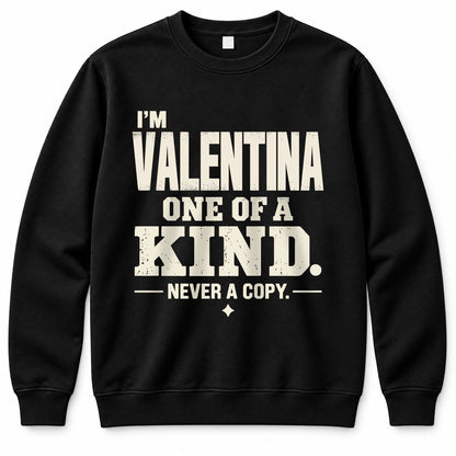 VALENTINA P6-K4-228 Personalized Funny Quote Apparel “I’m NAME – One of a Kind, Never a Copy”