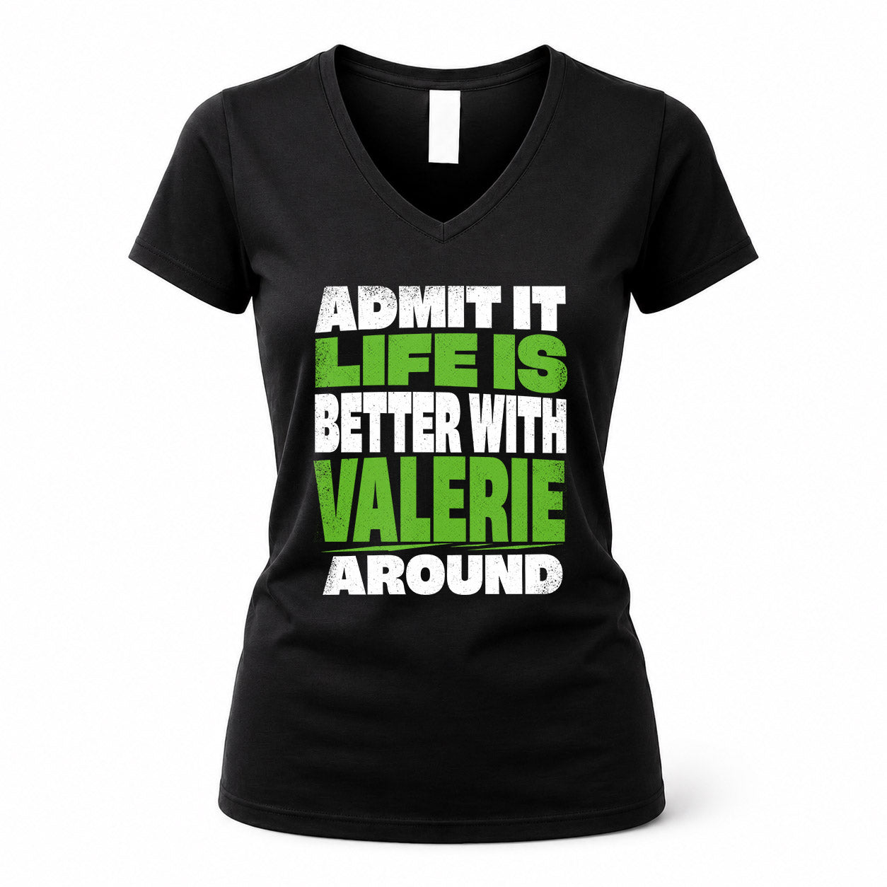 VALERIE HP68-K4-189 – Personalized Funny Quote Apparel “Admit It, Life Is Better With AARON Around”