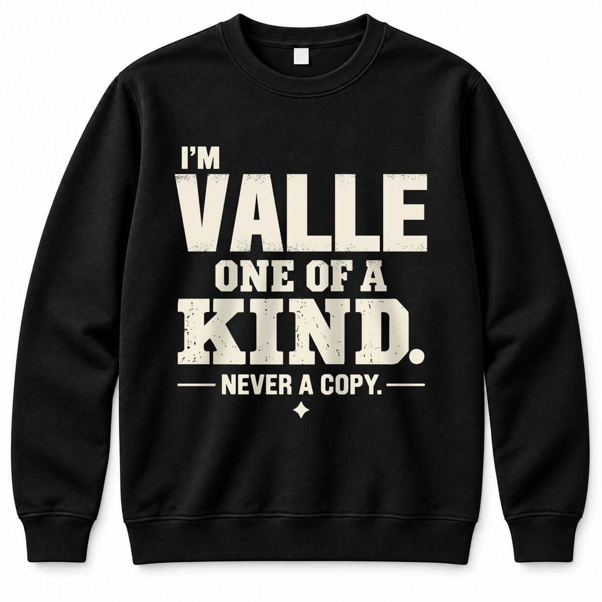 VALLE P6-K4-228 Personalized Funny Quote Apparel “I’m NAME – One of a Kind, Never a Copy”