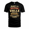 VALLE TP65-K5-268–Personalized Funny Quote Apparel “Life Without NAME Would Be Boring”