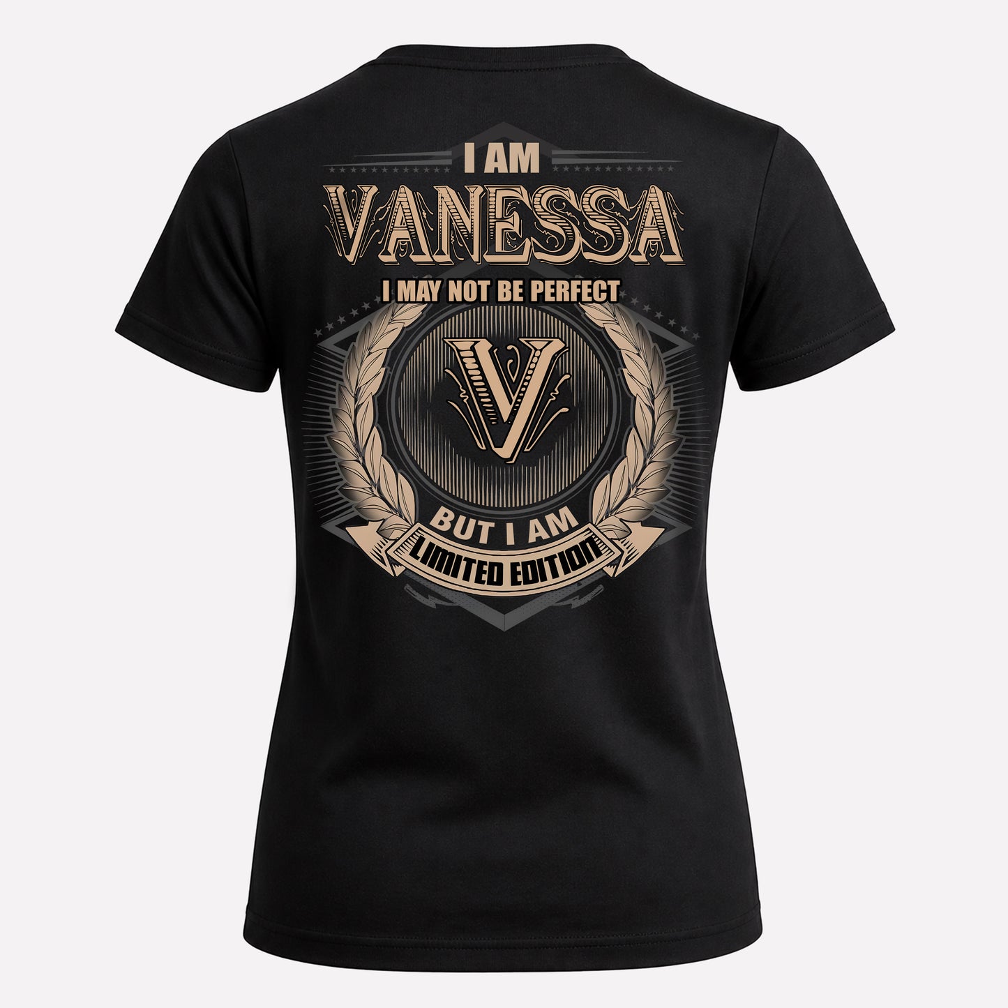 VANESSA PH55-T25-Personalized Name Quote Apparel “I Am NAME May Not Be Perfect But I Am Limited Edition”