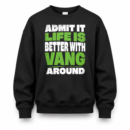 VANG HP68-K4-189 – Personalized Funny Quote Apparel “Admit It, Life Is Better With AARON Around”