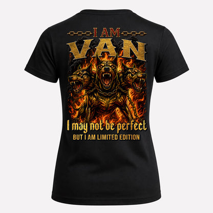 VAN MP88-F2-168–Personalized Bold Quote Apparel “I Am NAME I May Not Be Perfect But I Am Limited Edition