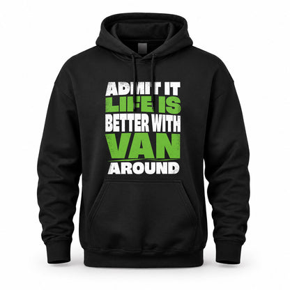 VAN HP68-K4-189 – Personalized Funny Quote Apparel “Admit It, Life Is Better With NAME Around”