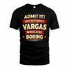 VARGAS PH88-K2-106–Personalized Funny Quote Apparel “Life Without NAME Would Be Boring”